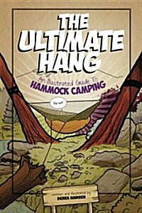 The Ultimate Hang: An Illustrated Guide to Hammock Camping (Paperback)