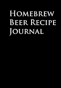 Homebrew Beer Recipe Journal (Paperback)