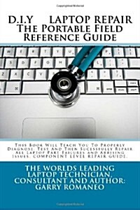 D.I.Y. Laptop Repair the Portable Field Reference Guide (Paperback)