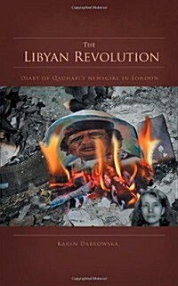 The Libyan Revolution: Diary of Qadhafis Newsgirl in London (Paperback)