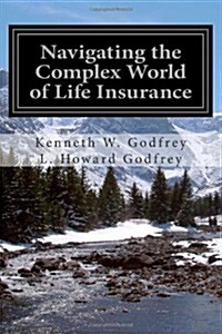 Navigating the Complex World of Life Insurance (Paperback)
