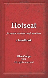 Hotseat: For People Who Face Tough Questions - A Handbook (Paperback)