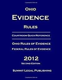 Ohio Evidence Rules, Courtroom Quick-Reference: 2012  Second Edition (Paperback)