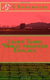 Learn Tamil Words Through English (Paperback)