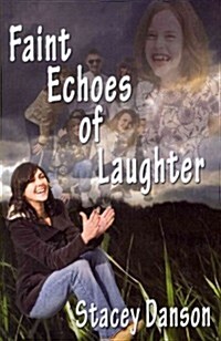 Faint Echoes of Laughter (Paperback)