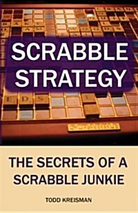 Scrabble Strategy: The Secrets of a Scrabble Junkie (Paperback)
