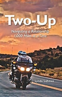 Two-Up: Navigating a Relationship 1,000 Miles at a Time (Paperback)