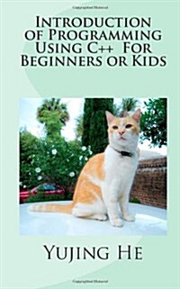 Introduction of Programming Using C++ for Beginners or Kids (Paperback)