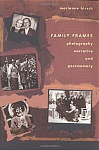 Family Frames: Photography, Narrative and Postmemory (Paperback)