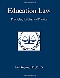 Education Law: Principles, Policies & Practice (Paperback)