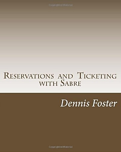 Reservations and Ticketing with Sabre 2012 Edition (Paperback)