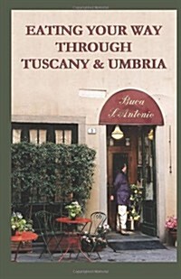 Eating Your Way Through Tuscany & Umbria: A Field Guide (Paperback)