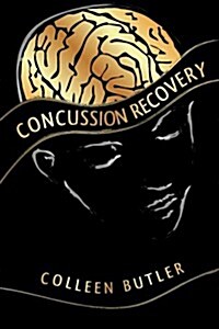 Concussion Recovery: Rebuilding the Injured Brain (Paperback)