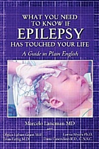 What You Need to Know If Epilepsy Has Touched Your Life: A Guide in Plain English (Paperback)