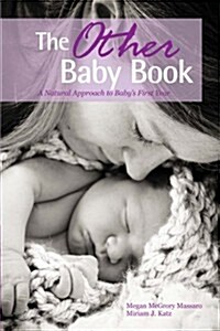 The Other Baby Book: A Natural Approach to Babys First Year (Paperback)