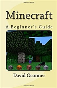 Minecraft: A Beginners Guide (Paperback)