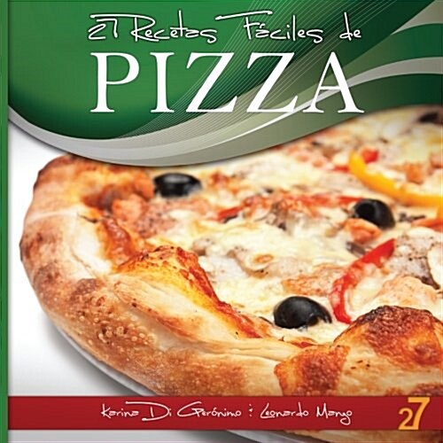 27 Recetas Faciles de Pizza (Paperback)