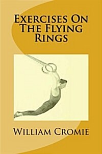 Exercises On The Flying Rings (Paperback)