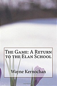 The Game: A Return to the Elan School (Paperback)