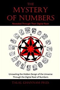 The Mystery of Numbers: Revealed Through Their Digital Root (2nd Edition) (Paperback)
