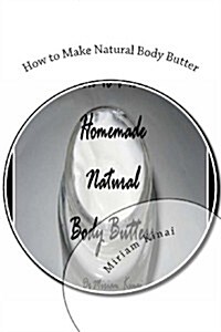 How to Make Natural Body Butter (Paperback)