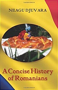 A Concise History of Romanians (Paperback)