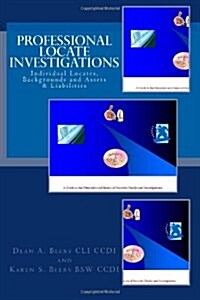 Professional Locate Investigations: Individual Locates, Backgrounds & Assets & Liabilities (Paperback)
