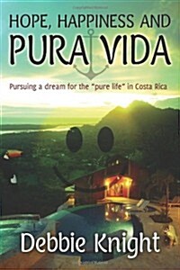 Hope, Happiness and Pura Vida (Paperback)