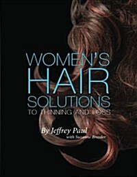 Womens Hair Solutions to Thinning and Loss (Paperback)