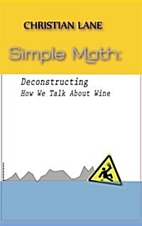 Simple Math: Deconstructing How We Talk about Wine (Paperback)