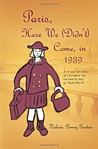 Paris, Here We (Didnt) Come, in 1939 (Paperback)