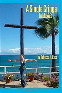 A Single Gringa In Mexico (Paperback)