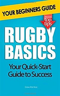 Rugby Basics: Your Beginners Guide (Paperback)