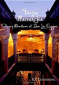 Tanjia Marrakchia: Culinary Adventures At Dar Les Cigognes (Paperback, 1st unabridged)