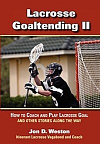 Lacrosse Goaltending II (Paperback, Revised)
