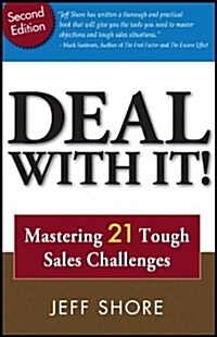 Deal with It! Mastering 21 Tough Sales Challenges (Paperback)