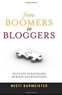 From Boomers to Bloggers: Success Strategies Across Generations (Paperback)