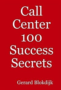 Call Center 100 Success Secrets (Paperback)