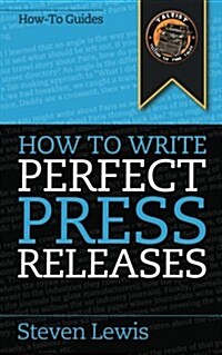 How to Write Perfect Press Releases (Paperback)
