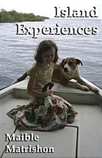 Island Experiences - Adventures in Bocas del Toro, on the Caribbean Coast of Panama (Paperback)