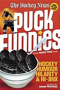 Puck Funnies: Hockey Humour, Hilarity and Hi-Jinx (Paperback)