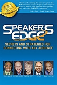 Speakers Edge: Secrets and Strategies for Connecting with Any Audience (Paperback)