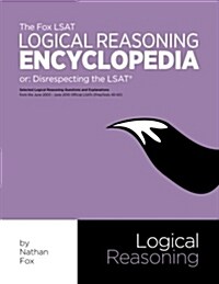 The Fox LSAT Logical Reasoning Encyclopedia: Disrespecting the LSAT (Paperback)