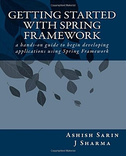 Getting Started With Spring Framework (Paperback)
