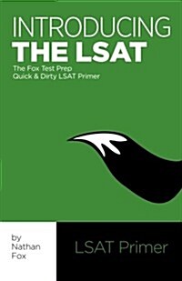 Introducing the LSAT: The Fox Test Prep Quick & Dirty LSAT Primer (Paperback)