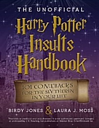 The Unofficial Harry Potter Insults Handbook: 101 Comebacks For The Slytherin In Your Life (Paperback)