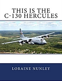 This Is the C-130 Hercules (Paperback)