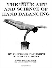 The True Art and Science of Hand Balancing (Paperback)