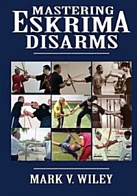 Mastering Eskrima Disarms (Paperback)