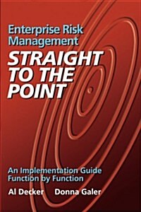 Enterprise Risk Management - Straight to the Point: An Implementation Guide Function by Function (Paperback)